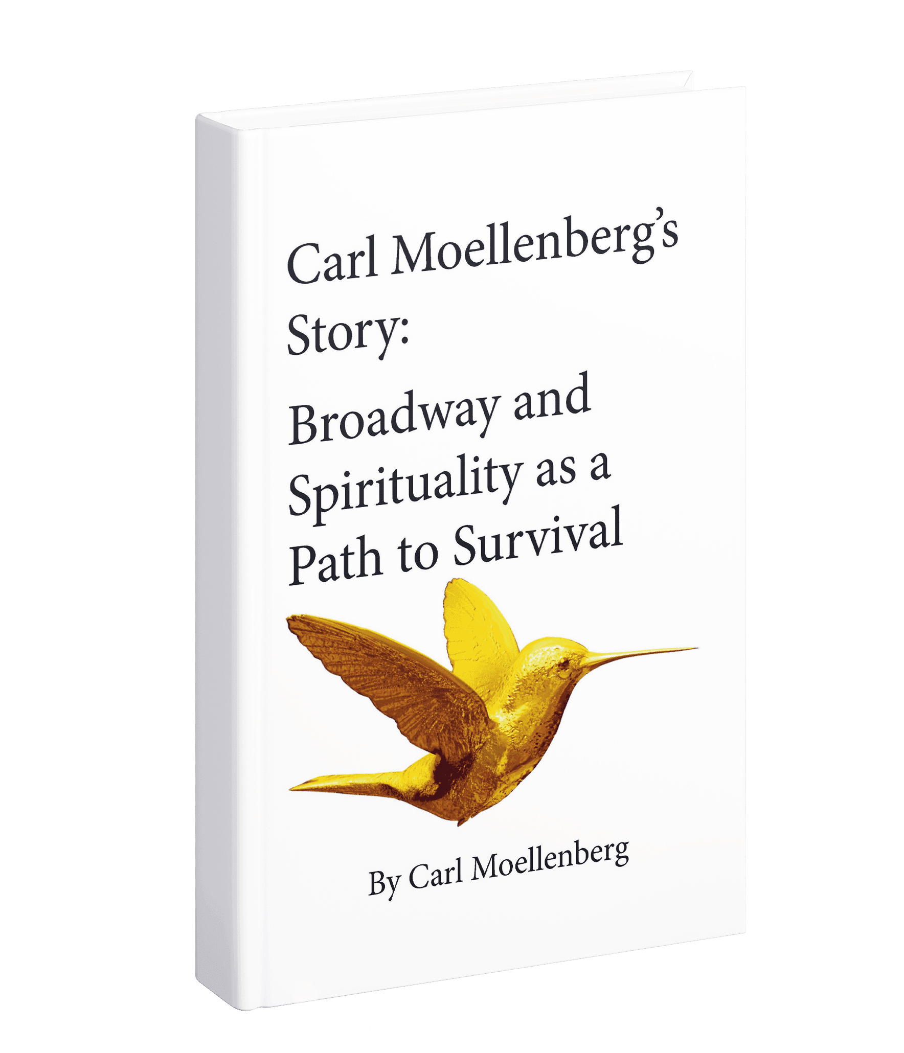 Carl Moellenberg's Story: Broadway and Spirituality as a Path to Survival